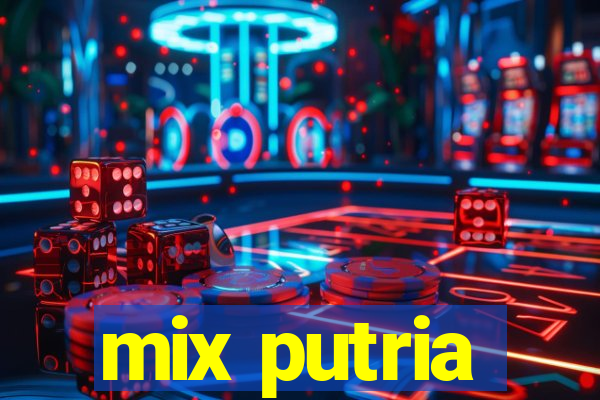 mix putria